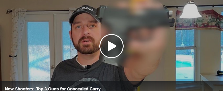 [VIDEO] Top 3 Concealed Carry Guns for New Shooters